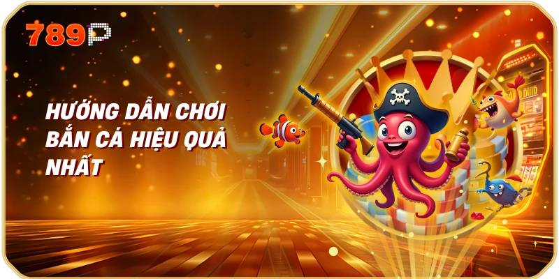 Bắn Cá Xèng Trải Nghiệm Giải Trí Đỉnh Cao Tại Nhà Cái 789P 3 Hướng Dẫn Chơi Bắn Cá Hiệu Quả Nhất